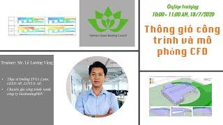 VGBC Online: Thiết kế thông gió và Mô phỏng CFD (18/7/2020) - Phần 0