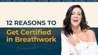 12 Reasons Why You Should Get Certified in Breathwork