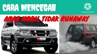 TIPS MENCEGAH AGAR MOBIL TIDAK TERJADI RUNAWAY