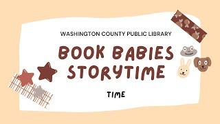 Book Babies Storytime: Time! Washington County Public Library