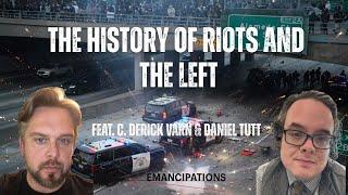 The History of Riots and the Left (feat. C. Derick Varn)