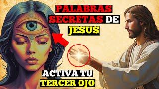 Las Sagradas Palabras De Jesús Que Despiertan Tu Tercer Ojo