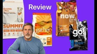 Dog Food review...Now, Go, Summit, Gather