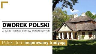 Dworek polski | z cyklu: Rodzaje domów jednorodzinnych