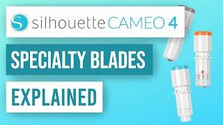  Silhouette Cameo 4 Blades Explained