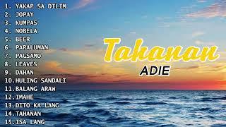 Tahanan x Adie || New OPM Love Songs Now 2023 -New Tagalog Songs 2023 Playlist