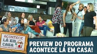 Preview do Acontece Lá em Casa!