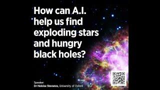 Caroline Herschel Prize Lecture - How can AI help us find exploding stars and hungry black holes?