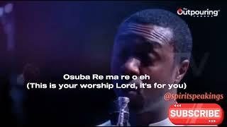 Osuba Re Ma Re with Lyrics | Live ministration by pastor Nathaniel Bassey