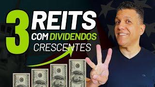 3 REITS que PAGAM DIVIDENDOS CRESCENTES em DÓLAR