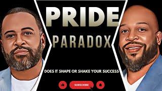 Pride Paradox: Does It Shape Or Shake Your Success?