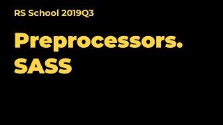 Preprocessors. SASS