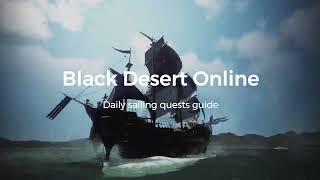 Black Desert Online: daily sailing quest - Ultimate guide