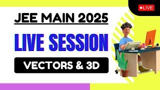 JEE Main - 2025 | Vectors & 3D | Live Practice Session @ARYA_Mathematics