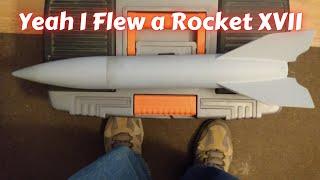 Yeah I Flew a Rocket XVII