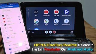 Any OPPO/OnePlus/Realme Device Install Youtube On Android Auto