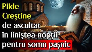  Pilde Creștine cu Tâlc și Liniștite de ascultat în liniștea nopții pentru somn pașnic