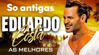 EDUARDO COSTA SÓ AS ANTIGAS   EDUARDO COSTA ROMANTICAS SÓ ANTIGAS MÚSICAS