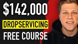 Free Drop Servicing Course | How I Made $142,000 In 1 Year