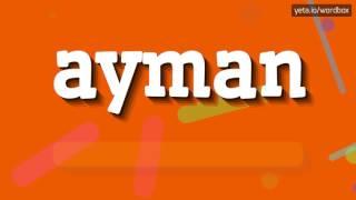 AYMAN - HOW TO PRONOUNCE IT? #ayman