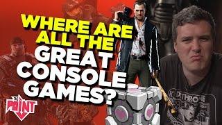Where are all the Great Console Games? - The Point