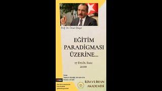 PROF. DR. ÖMER DİNÇER  EĞİTİM PARADİGMASI ÜZERİNE...