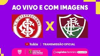 JOGO COMPLETO: INTERNACIONAL (RS) X FLUMINENSE (RJ) | FINAL | COPINHA FEMININA 2024