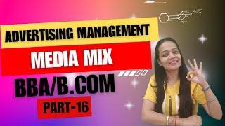 Advertising Management | NEP | Media Mix | Meaning and Components | Part - 16 | BBA/B.Com/MBA