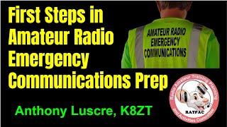 First Steps in Amateur Radio Emergency Communication Prep from RATPAC ~03/212024