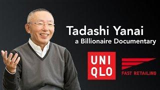 Tadashi Yanai - Billionaire Documentry - Entrepreneur, Retail, Innovation, Persistence