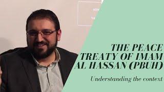 The Peace Treaty of Imam al Hasan: Understanding the context