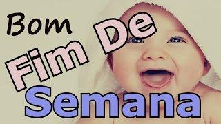 Belas Frases - DE BOM FINAL DE SEMANA