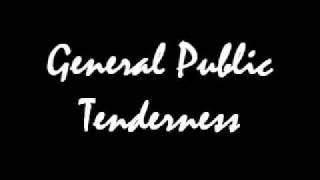 General Public Tenderness