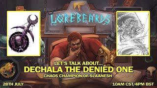 Lorebeards: Dechala the Denied One w/ Loremaster of Sotek and Andy Law
