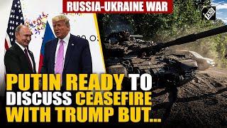 Vladimir Putin open to discussing a Ukraine ceasefire deal with Donald Trump but…