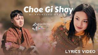 Choe Gi Shay - Lyrics Video | New Bhutanese Love Song | By Phuntsho Wangdi | New Bhutanese Song