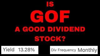 Is GOF a Good Dividend Stock (13% Yield, Monthly Dividends)