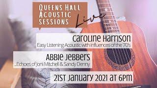 Live from The Queens Hall - Acoustic  Sessions with Caroline Harrison and Abbie Jebbers