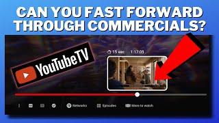 Can You Fast Forward Through YouTube TV Commercials? | Can You Fast Forward Through Recorded Shows?