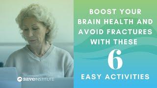 Boost Your Brain Health And Avoid Fractures With These 6 Easy Activities