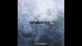 STARDUST - OFFICIALBUDZ (official audio)