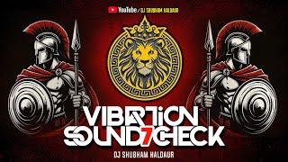 Vibration Soundcheck 7 ( HIGH BASS EDITION ) Dj Shubham Haldaur