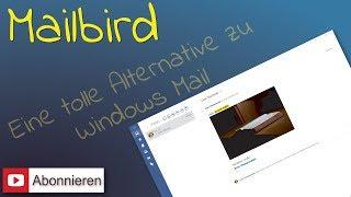 Mailbird - Eine tolle Alternative zu Windows Mail