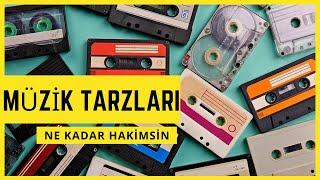 Müzik tarzlarına ne kadar hakimsiniz?