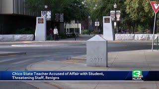 Chico State professor resigns after accusations of having affair with student, threatening staff ...