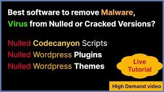 How to remove malware virus from Nulled scripts, wordpress plugins, themes?