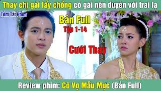 Review Phim: Thay chị gái lấy chồng cô gái nên duyên với trai lạ | Cô Vợ Mẫu Mực (Bản Full)