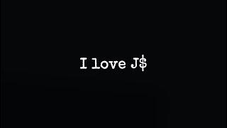 “I LOVE J$”