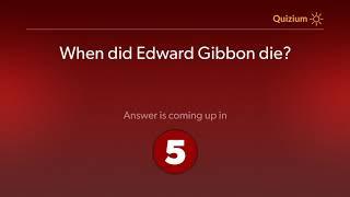 When did�Edward Gibbon die?   Edward Gibbon� Quiz