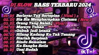 DJ SLOW BASS TERBARU 2024 | DJ VIRAL TIK TOK FULL BASS  DJ KU BERLAYAR TAK BERTEPIAN  | FULL ALBUM